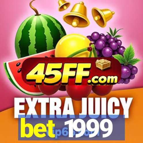 bet 1999